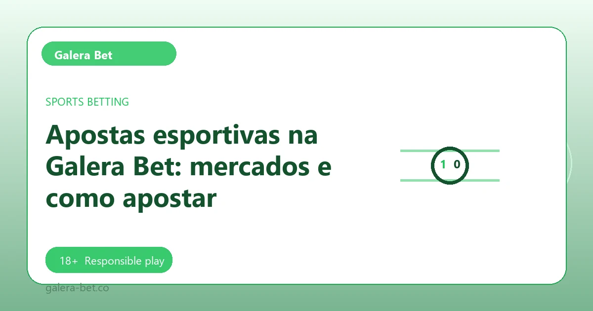 Apostas esportivas na Galera Bet: mercados e como apostar - Galera Bet guide